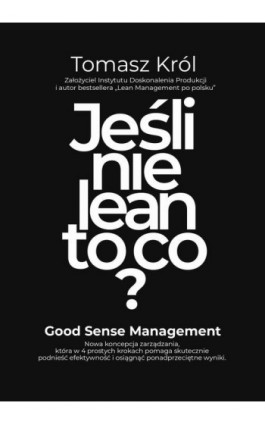 Jeśli nie lean to co? - Tomasz Król - Ebook - 978-83-66995-79-6