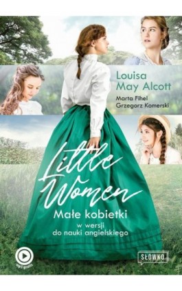 Little Women Małe Kobietki w wersji do nauki angielskiego - Louisa May Alcott - Ebook - 978-83-8175-448-4