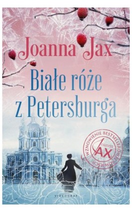 Białe róże z Petersburga - Joanna Jax - Ebook - 978-83-8293-043-6