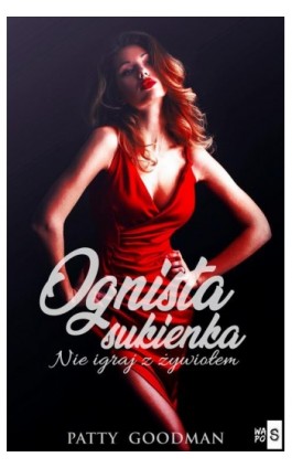 Ognista sukienka - Patty Goodman - Ebook - 978-83-66754-58-4