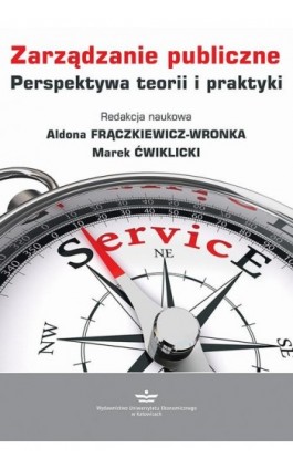 Zarządzanie publiczne. Perspektywa teorii i praktyki - Ebook - 978-83-7875-826-6