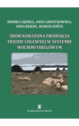 Zrównoważona produkcja trzody chlewnej w systemie wolnowybiegowym - Monika Gębska - Ebook - 978-83-8237-107-9