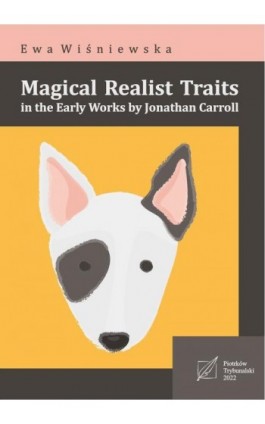 Magical Realism in the Selected Works by Jonathan Carroll - Ewa Wiśniewska - Ebook - 978-83-7133-999-8