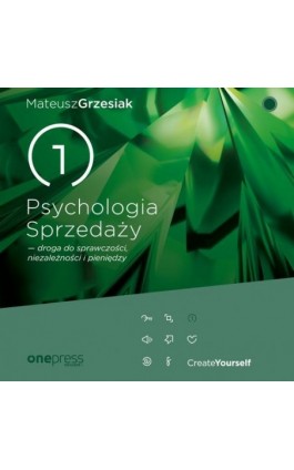 Psychologia Sprzedaży - droga do sprawczości, niezależności i pieniędzy - Mateusz Grzesiak - Audiobook - 978-83-8322-665-1