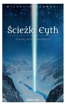 Ścieżki Eyth. Tom I - Śmierć nas Poprowadzi - Michał Kozłowski - Ebook - 978-83-8313-377-5