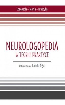 Neurologopedia w teorii i praktyce. cz. 3 - Ebook - 978-83-67162-57-9