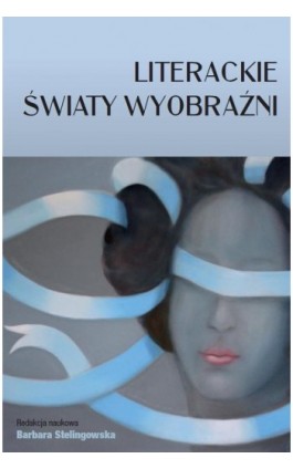 Literackie światy wyobraźni - Ebook - 978-83-67162-56-2