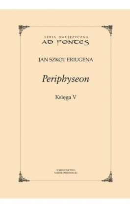 Periphyseon, Księga 5 - Jan Szkot Eriugena - Ebook - 978-83-66941-55-7