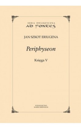 Periphyseon, Księga 5 - Jan Szkot Eriugena - Ebook - 978-83-66941-55-7