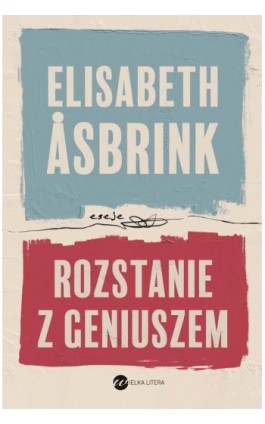 Rozstanie z geniuszem - Elisabeth Asbrink - Ebook - 978-83-8032-865-5