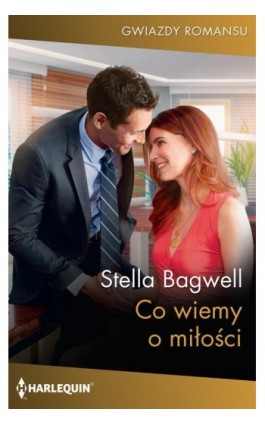 Co wiemy o miłości - Stella Bagwell - Ebook - 978-83-276-9335-8