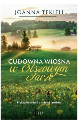 Cudowna wiosna w Olszowym Jarze - Joanna Tekieli - Ebook - 978-83-8280-539-0