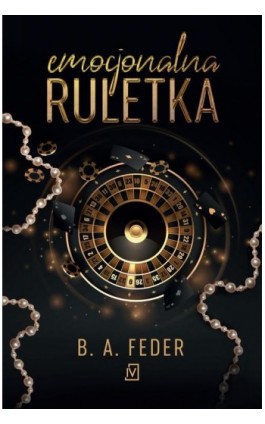 Emocjonalna ruletka - B. A. Feder - Ebook - 9788367616201