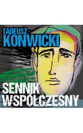 Sennik współczesny - Tadeusz Konwicki - Audiobook - 978-83-67562-93-5