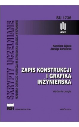 Zapis konstrukcji i grafika inżynierska. Wydanie drugie - Kazimierz Sujecki - Ebook - 978-83-7464-960-5