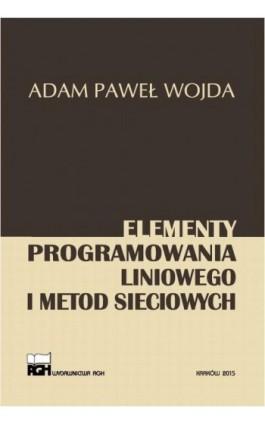 Elementy programowania liniowego i metod sieciowych - Adam Paweł Wojda - Ebook - 978-83-7464-974-2