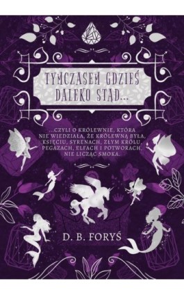 Tymczasem gdzieś daleko stąd… - D. B. Foryś - Ebook - 978-83-962054-3-8