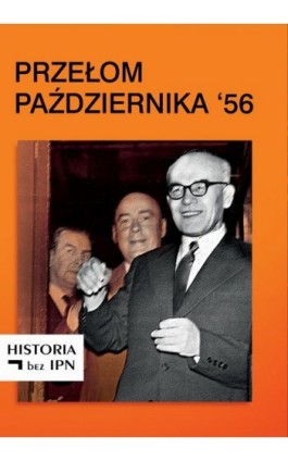 Przełom Października '56 - Paweł Dybicz - Ebook - 978-83-64407-99-4
