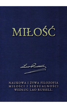 Miłość. Naukowa i żywa filozofia miłości i seksualności - Lao Russell - Ebook - 978-83-65185-60-0