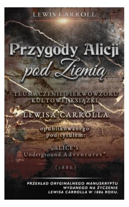 Przygody Alicji pod Ziemią - Lewis Carroll - Ebook - 978-83-65185-61-7