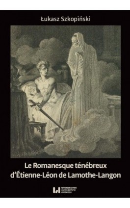 Le Romanesque ténébreux d’Étienne-Léon de Lamothe-Langon - Łukasz Szkopiński - Ebook - 978-83-8331-080-0