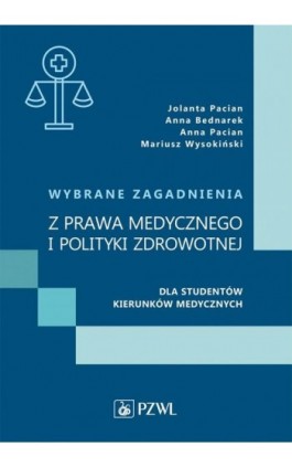 Wybrane zagadnienia z prawa medycznego i polityki zdrowotnej dla studentów kierunków medycznych - Jolanta Pacian - Ebook - 978-83-01-22888-0