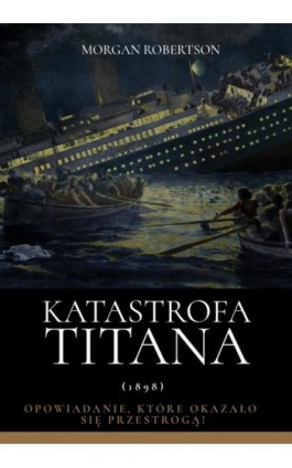 Katastrofa Titana - Morgan Robertson - Ebook - 978-83-65185-66-2