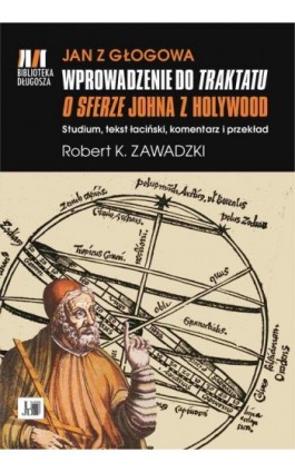 Jan z Głogowa wprowadzenie do traktatu o sferze Johna z Holywood - Ebook - 9788366536746