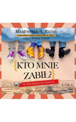 Kto mnie zabił? W poczekalni Pana B - Małgorzata J. Kursa - Audiobook - 978-83-8334-194-1