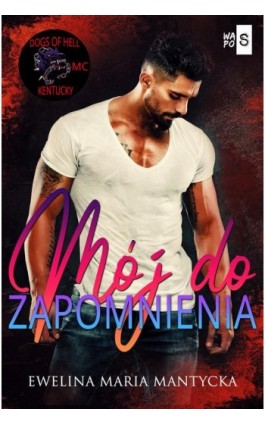 Mój do zapomnienia - Ewelina Maria Mantycka - Ebook - 978-83-66754-60-7