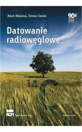 Datowanie radiowęglowe - Adam Walanus - Ebook - 978-83-7464-976-6