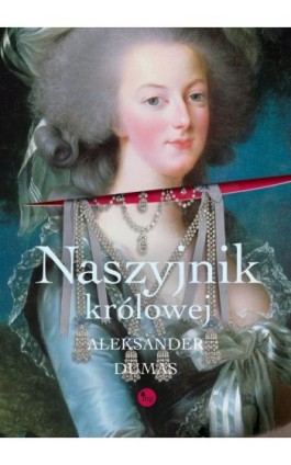 Naszyjnik królowej - Aleksander Dumas - Ebook - 978-83-7779-886-7