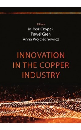 Innovation in the copper industry - Paweł Greń - Ebook - 978-83-67372-89-3