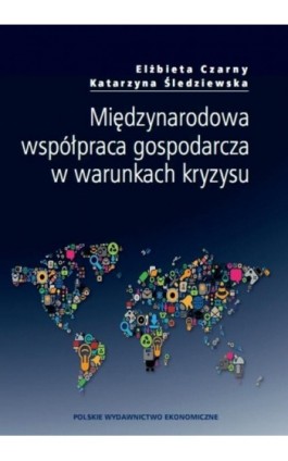 Międzynarodowa współpraca gospodarcza w warunkach kryzysu - Elżbieta Czarny - Ebook - 978-83-208-2558-9
