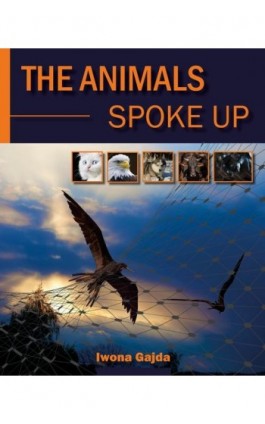 The animals Spoke Up - Iwona Gajda - Ebook - 978-83-965967-7-2