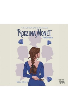 Rodzina Monet. Królewna 2 (t.2) - Weronika Marczak - Audiobook - 978-83-287-2625-3