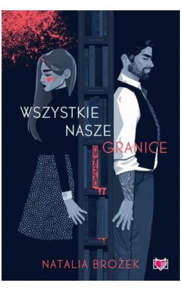 Wszystkie nasze granice - Natalia Brożek - Ebook - 978-83-8321-282-1