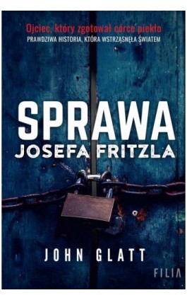 Sprawa Josefa Fritzla - John Glatt - Ebook - 978-83-8280-600-7