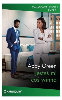 Jesteś mi coś winna - Abby Green - Ebook - 978-83-276-9131-6