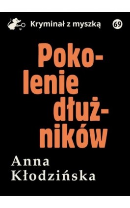 Pokolenie dłużników - Anna Kłodzińska - Ebook - 978-83-67562-78-2