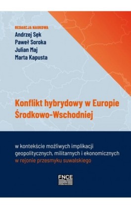 Konflikt hybrydowy w Europie Środkowo - Wschodniej - Ebook - 978-83-67372-90-9