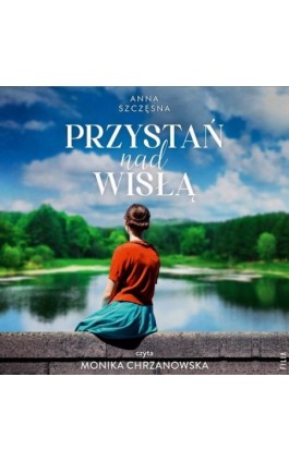 Przystań nad Wisłą - Anna Szczęsna - Audiobook - 978-83-8280-655-7