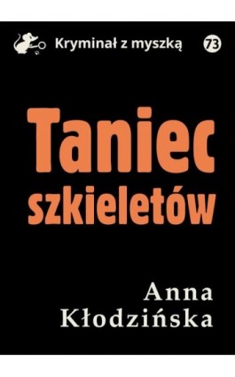 Taniec szkieletów - Anna Kłodzińska - Ebook - 978-83-67562-82-9