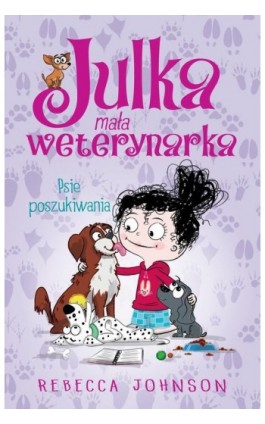 Julka – mała weterynarka. Tom 7. Psie poszukiwania - Rebecca Johnson - Ebook - 978-83-8334-187-3