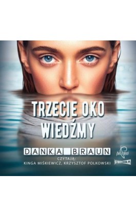 Trzecie oko Wiedźmy - Danka Braun - Audiobook - 978-83-67173-42-1