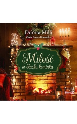 Miłość w blasku kominka - Dorota Milli - Audiobook - 978-83-8334-181-1