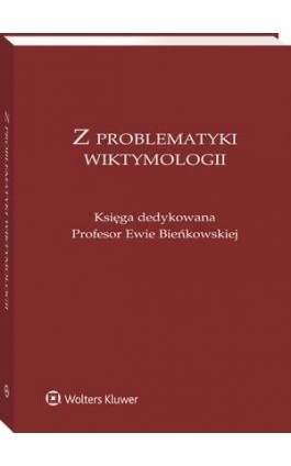 Z problematyki wiktymologii. Księga dedykowana Profesor Ewie Bieńkowskiej - Anna Tarwacka - Ebook - 978-83-8107-654-8