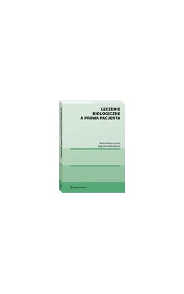 Leczenie biologiczne a prawa pacjenta - Marek Świerczyński - Ebook - 978-83-8160-908-1