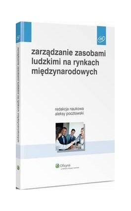 Zarządzanie zasobami ludzkimi na rynkach międzynarodowych - Aleksy Pocztowski - Ebook - 978-83-264-9915-9