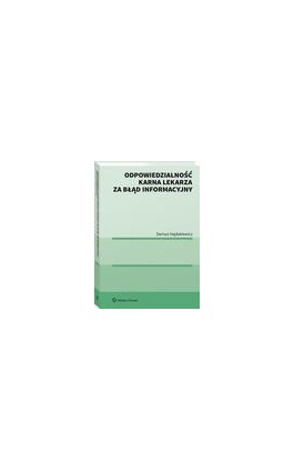 Odpowiedzialność karna lekarza za błąd informacyjny - Dariusz Hajdukiewicz - Ebook - 978-83-8187-260-7